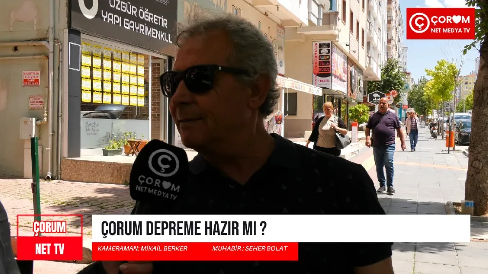 ÇORUM DEPREME HAZIR MI?